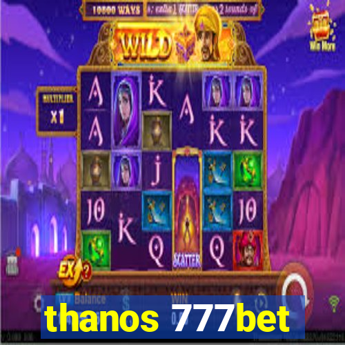 thanos 777bet